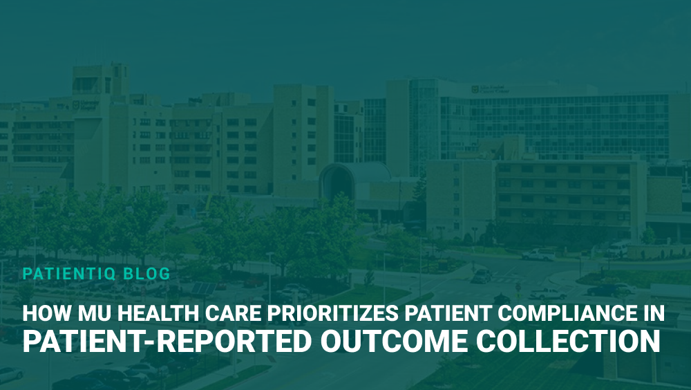 How MU Health Care Prioritizes Patient Compliance In Patient-Reported ...